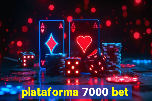 plataforma 7000 bet